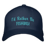 Rather be Fishing CAP embroidered hats