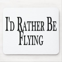 Rather Be Flying Mouse Pads