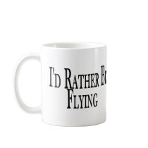 Rather Be Flying Coffee Mugs