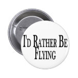 Rather Be Flying Pin
