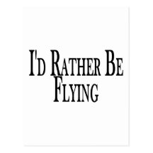Rather Be Flying Post Card