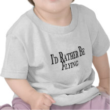 Rather Be Flying Tee Shirts
