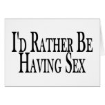 Rather Be Having Sex cards