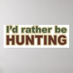 Rather Be Hunting posters