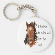 Rather be In the Stall than Mall Horse Humour Key Chains