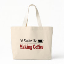 Rather Be Making Coffee Bag