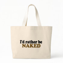 Rather Be Naked Tote Bag