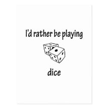 Rather Be Playing Dice Post Card