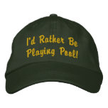 Rather be Playing POOL CAP Embroidered Hat