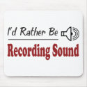 Rather Be Recording Sound mousepads