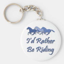 Rather Be Riding - Horse Saying Keychain
