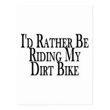 Rather Be Riding My Dirt Bike Postcard