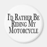 Rather Be Riding My Motorcycle Magnets