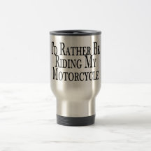 Rather Be Riding My Motorcycle Mug