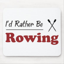 Rather Be Rowing Mouse Pads
