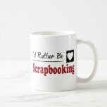 Rather Be Scrapbooking Coffee Mugs