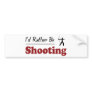 Rather Be Shooting Bumper Sticker