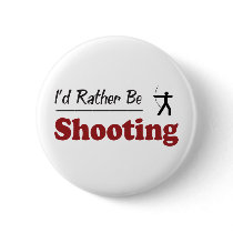 Rather Be Shooting Pinback Button