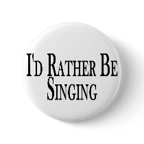 Rather Be Singing Button