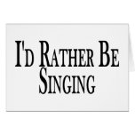 Rather Be Singing Cards
