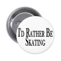 Rather Be Skating Pinback Buttons