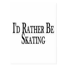 Rather Be Skating Post Card