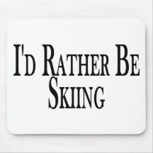 Rather Be Skiing Mouse Pad