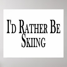 Rather Be Skiing Poster