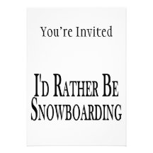 Rather Be Snowboarding Custom Invitation