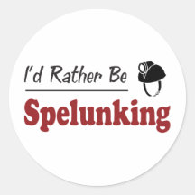 Rather Be Spelunking Round Stickers