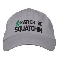 Rather be Squatchin Embroidered Baseball Cap