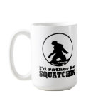 Rather Be Squatchin Mugs