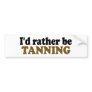 Rather Be Tanning Bumper Stickers