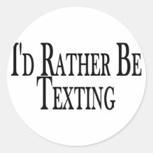 Rather Be Texting Stickers