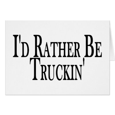 Rather Be Truckin' Card by goldnsun