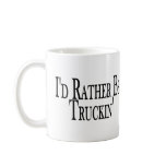 Rather Be Truckin' mugs