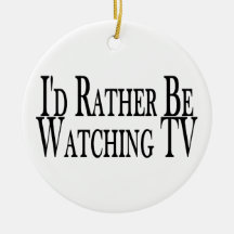 Rather Be Watching TV Christmas Ornaments