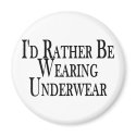 Rather Be Wearing Underwear magnets