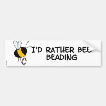 rather bee beading bumper stickers