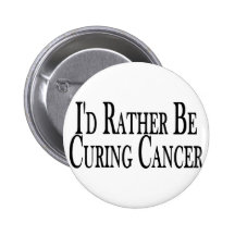 Rather Cure Cancer Pins