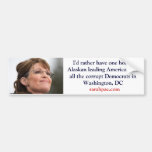 Rather Have Palin Bumper Sticker
