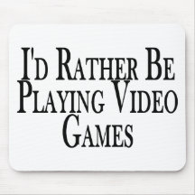 Rather Play Video Games Mouse Mat