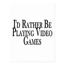 Rather Play Video Games Postcards