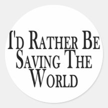 Rather Save The World Stickers