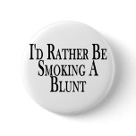 Rather Smoke Blunt buttons