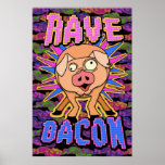 Rave Bacon Poster posters