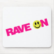 Rave On - Raver Music DJ Clubbing Mouse Pads
