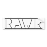 RAWR BUMPER STICKER