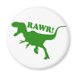RAWR is how Dinosaurs say I love you magnets