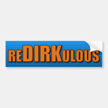 re DIRK ulous Bumper Sticker